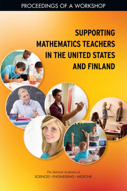 Supporting Mathematics Teachers in the United States and Finland : Proceedings of a Workshop, EPUB eBook
