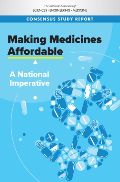 Making Medicines Affordable : A National Imperative, PDF eBook