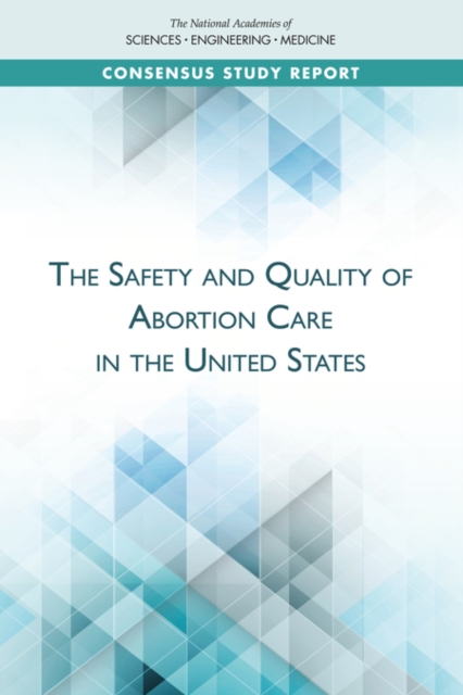 The Safety and Quality of Abortion Care in the United States, PDF eBook