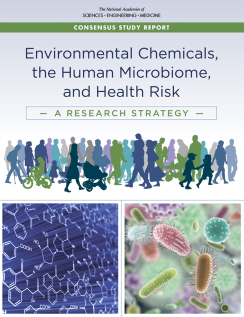 Environmental Chemicals, the Human Microbiome, and Health Risk : A Research Strategy, PDF eBook