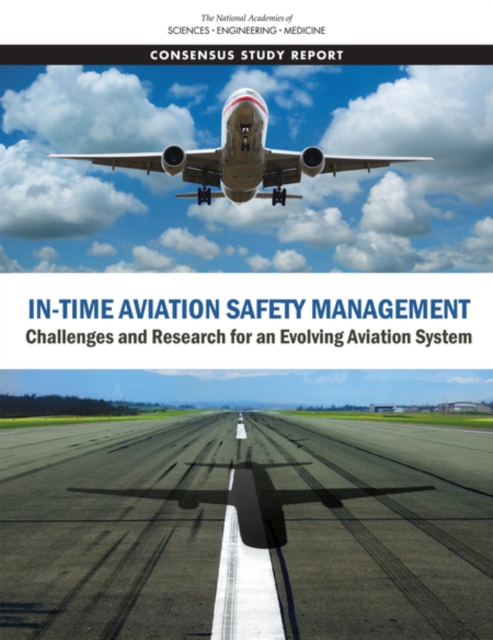 In-Time Aviation Safety Management : Challenges and Research for an Evolving Aviation System, EPUB eBook
