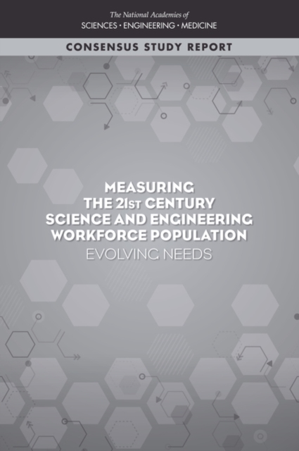 Measuring the 21st Century Science and Engineering Workforce Population : Evolving Needs, PDF eBook