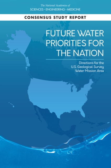 Future Water Priorities for the Nation : Directions for the U.S. Geological Survey Water Mission Area, PDF eBook