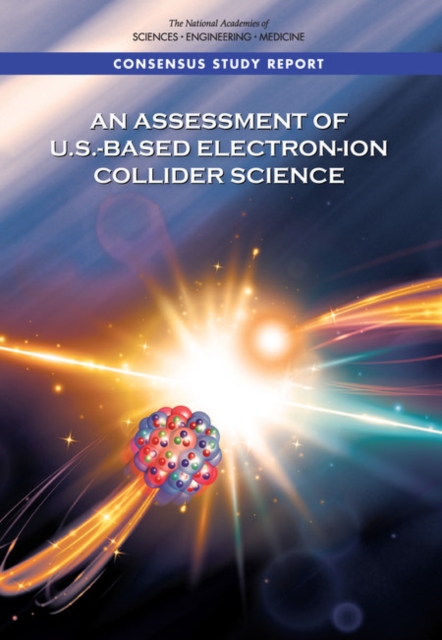 An Assessment of U.S.-Based Electron-Ion Collider Science, EPUB eBook
