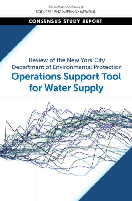 Review of the New York City Department of Environmental Protection Operations Support Tool for Water Supply, PDF eBook