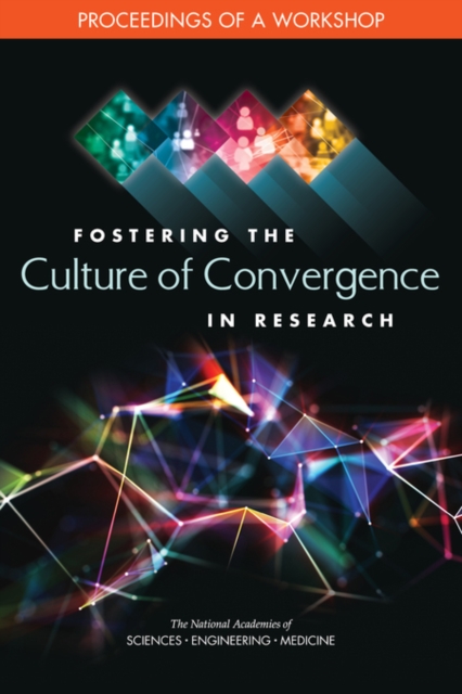 Fostering the Culture of Convergence in Research : Proceedings of a Workshop, PDF eBook