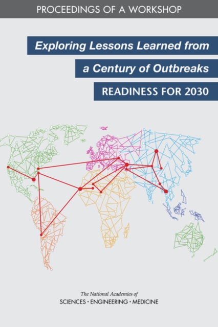 Exploring Lessons Learned from a Century of Outbreaks : Readiness for 2030: Proceedings of a Workshop, PDF eBook