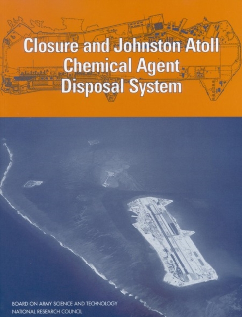 Closure and Johnston Atoll Chemical Agent Disposal System, PDF eBook