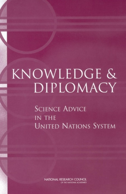 Knowledge and Diplomacy : Science Advice in the United Nations System, PDF eBook