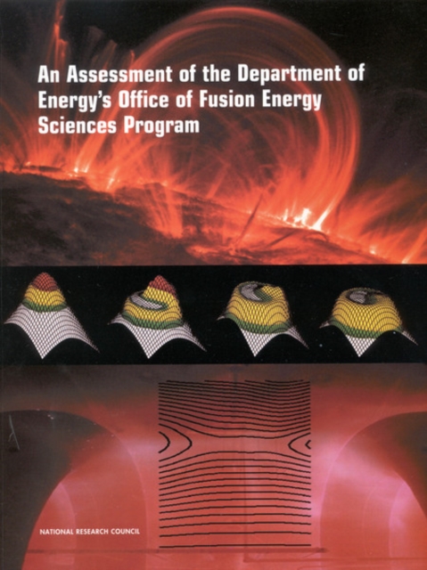 An Assessment of the Department of Energy's Office of Fusion Energy Sciences Program, PDF eBook