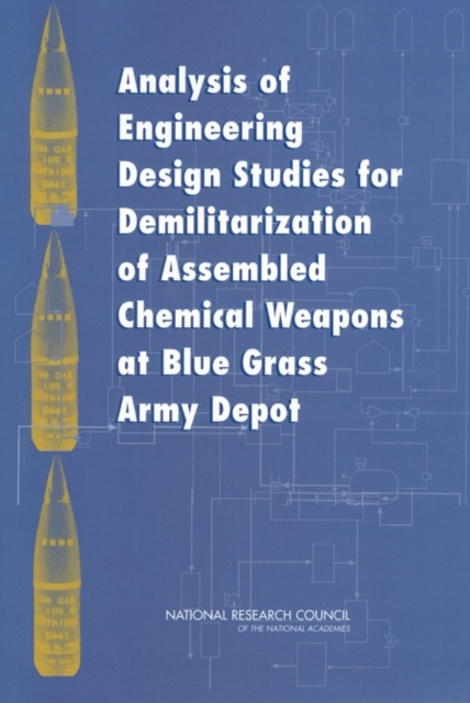 Analysis of Engineering Design Studies for Demilitarization of Assembled Chemical Weapons at Blue Grass Army Depot, PDF eBook