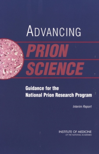 Advancing Prion Science : Guidance for the National Prion Research Program: Interim Report, PDF eBook
