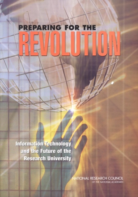 Preparing for the Revolution : Information Technology and the Future of the Research University, PDF eBook