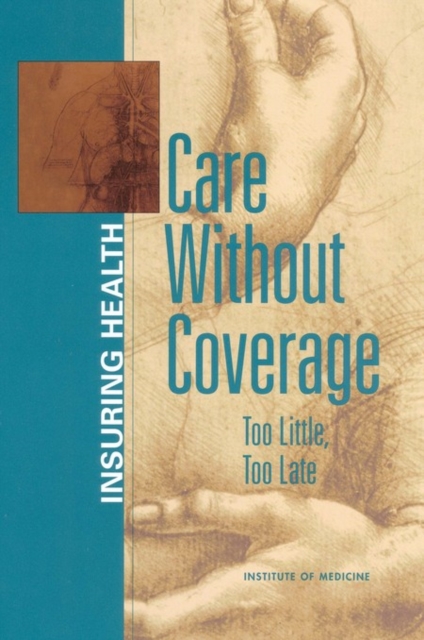 Care Without Coverage : Too Little, Too Late, PDF eBook