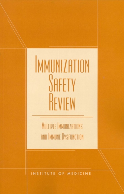 Immunization Safety Review : Multiple Immunizations and Immune Dysfunction, PDF eBook