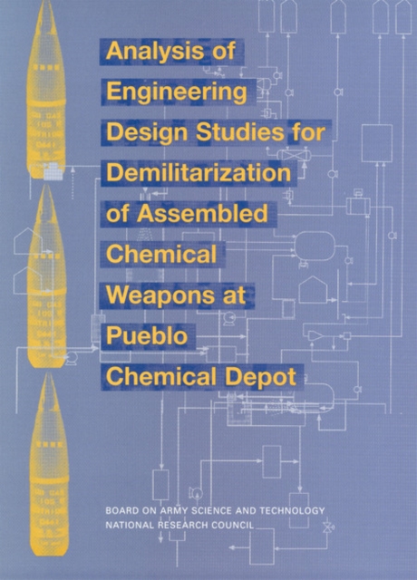 Analysis of Engineering Design Studies for Demilitarization of Assembled Chemical Weapons at Pueblo Chemical Depot, PDF eBook