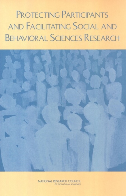 Protecting Participants and Facilitating Social and Behavioral Sciences Research, PDF eBook