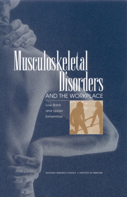 Musculoskeletal Disorders and the Workplace : Low Back and Upper Extremities, PDF eBook