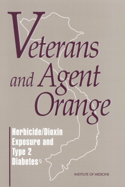 Veterans and Agent Orange : Herbicide/Dioxin Exposure and Type 2 Diabetes, PDF eBook