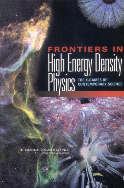 Frontiers in High Energy Density Physics : The X-Games of Contemporary Science, PDF eBook