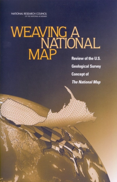 Weaving a National Map : A Review of the U.S. Geological Survey Concept of 'The National Map', PDF eBook