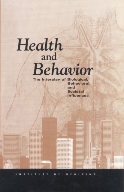 Health and Behavior : The Interplay of Biological, Behavioral, and Societal Influences, PDF eBook