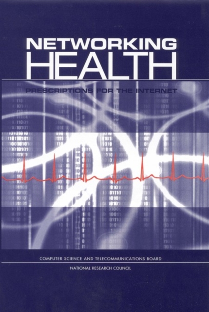 Networking Health : Prescriptions for the Internet, PDF eBook