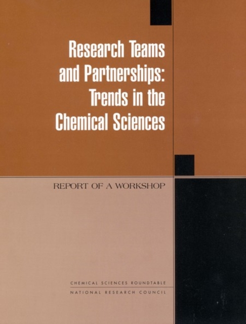 Research Teams and Partnerships : Trends in the Chemical Sciences, Report of a Workshop, PDF eBook