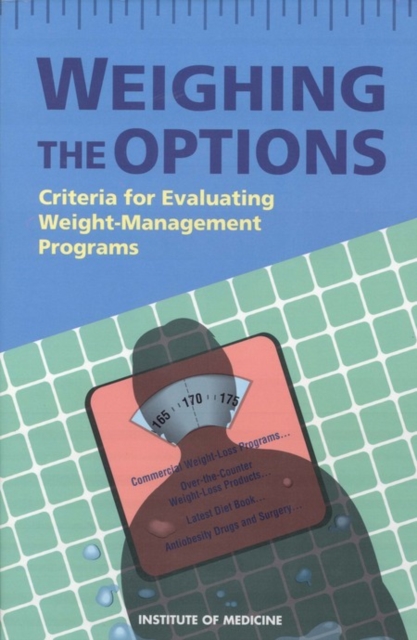 Weighing the Options : Criteria for Evaluating Weight-Management Programs, PDF eBook