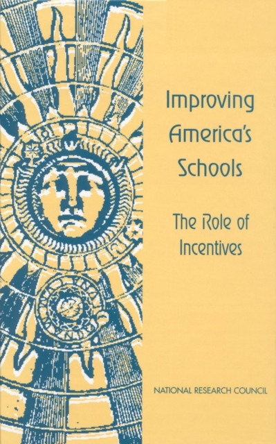 Improving America's Schools : The Role of Incentives, PDF eBook