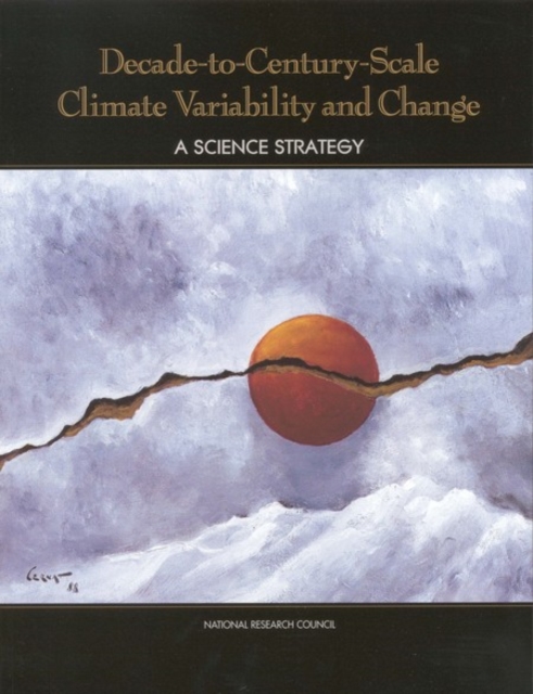 Decade-to-Century-Scale Climate Variability and Change : A Science Strategy, PDF eBook