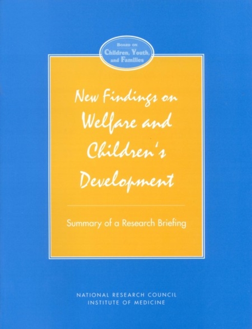 New Findings on Welfare and Children's Development : Summary of a Research Briefing, PDF eBook