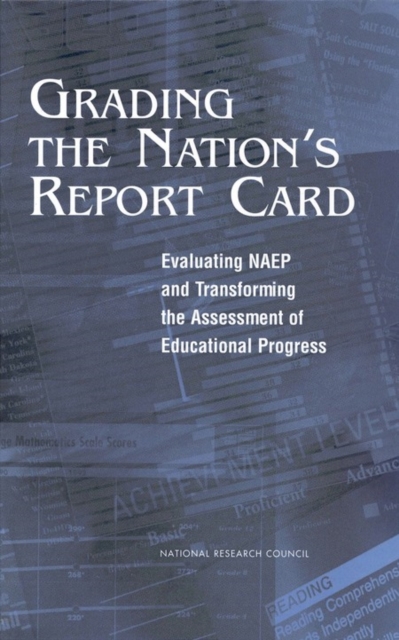 Grading the Nation's Report Card : Evaluating NAEP and Transforming the Assessment of Educational Progress, PDF eBook