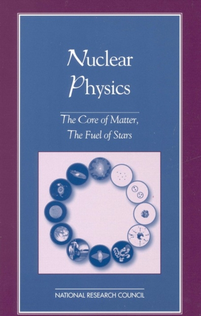Nuclear Physics : The Core of Matter, The Fuel of Stars, PDF eBook