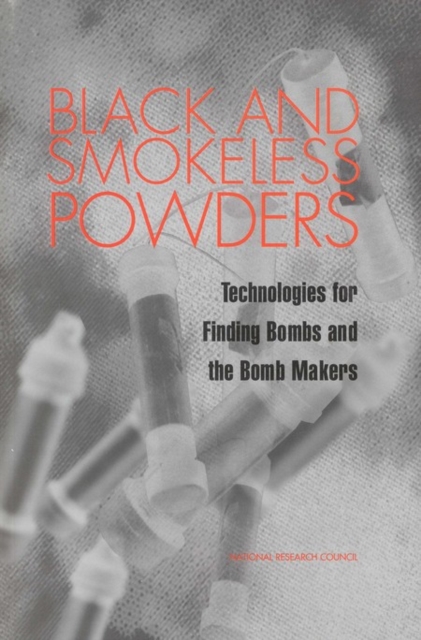 Black and Smokeless Powders : Technologies for Finding Bombs and the Bomb Makers, PDF eBook