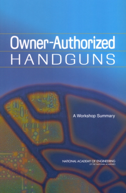 Owner-Authorized Handguns : A Workshop Summary, PDF eBook