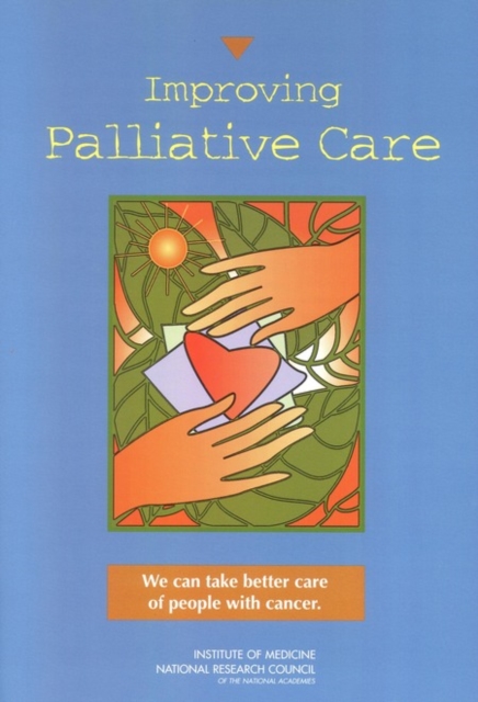 Improving Palliative Care : We Can Take Better Care of People With Cancer, PDF eBook