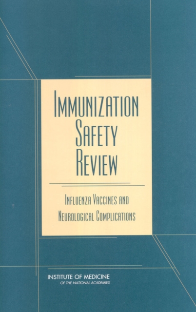Immunization Safety Review : Influenza Vaccines and Neurological Complications, PDF eBook