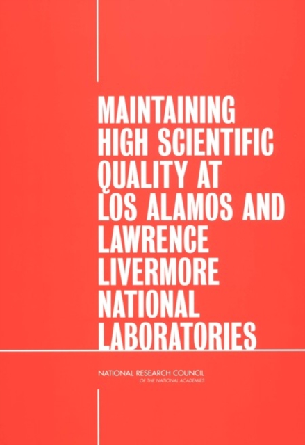 Maintaining High Scientific Quality at Los Alamos and Lawrence Livermore National Laboratories, PDF eBook
