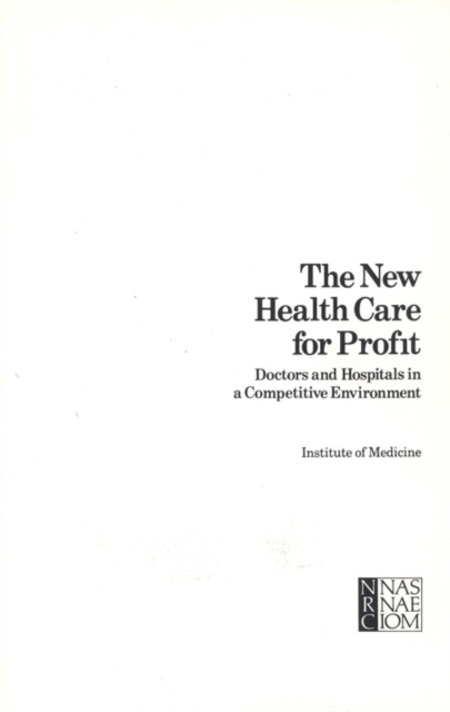 The New Health Care for Profit : Doctors and Hospitals in a Competitive Environment, PDF eBook