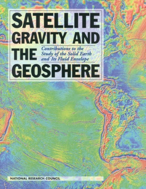 Satellite Gravity and the Geosphere : Contributions to the Study of the Solid Earth and Its Fluid Envelopes, PDF eBook