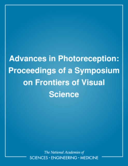 Advances in Photoreception : Proceedings of a Symposium on Frontiers of Visual Science, PDF eBook
