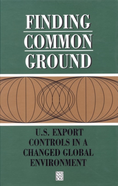 Finding Common Ground : U.S. Export Controls in a Changed Global Environment, PDF eBook