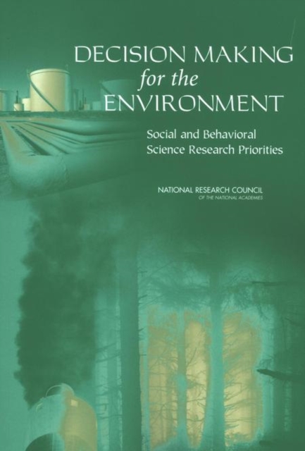 Decision Making for the Environment : Social and Behavioral Science Research Priorities, PDF eBook