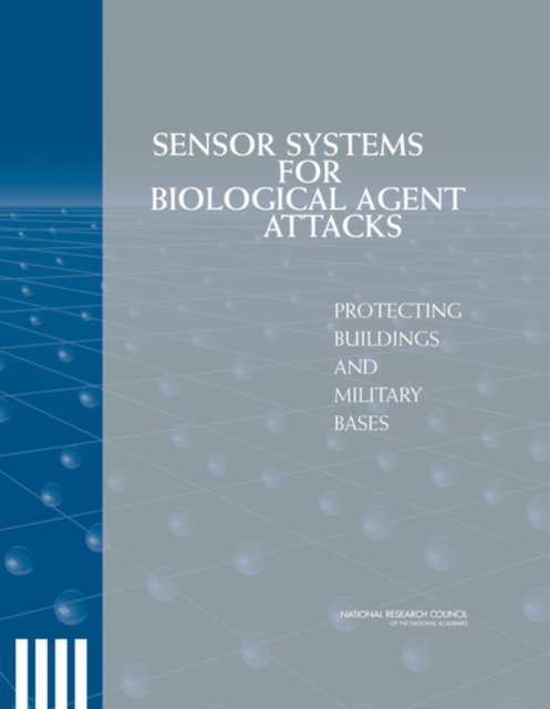 Sensor Systems for Biological Agent Attacks : Protecting Buildings and Military Bases, PDF eBook
