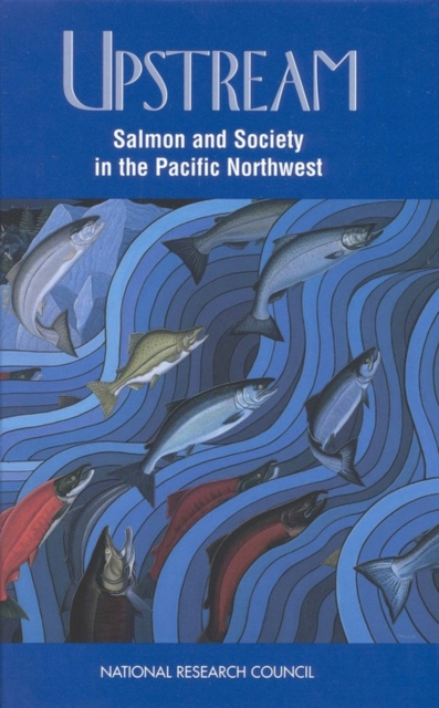 Upstream : Salmon and Society in the Pacific Northwest, PDF eBook