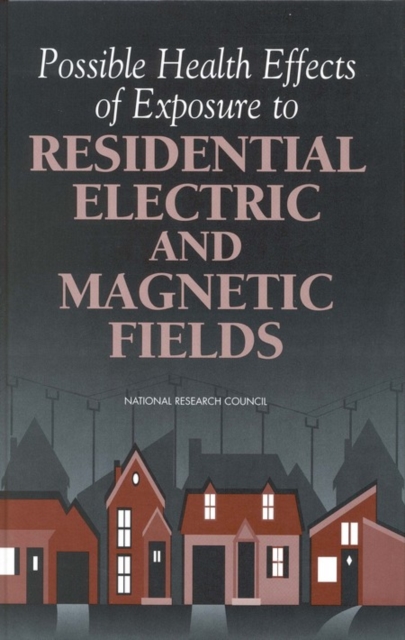 Possible Health Effects of Exposure to Residential Electric and Magnetic Fields, PDF eBook