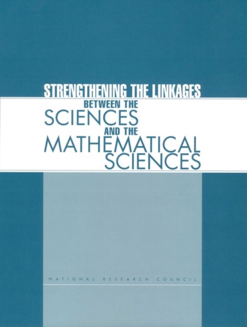 Strengthening the Linkages Between the Sciences and the Mathematical Sciences, PDF eBook