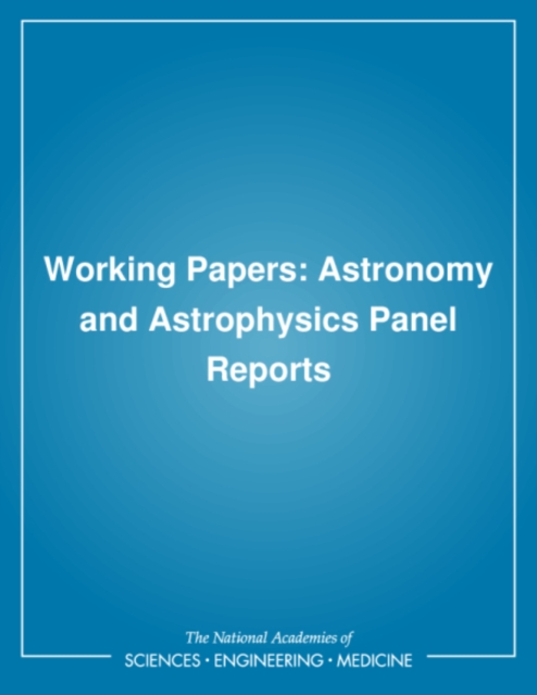 Working Papers : Astronomy and Astrophysics Panel Reports, PDF eBook