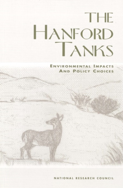 The Hanford Tanks : Environmental Impacts and Policy Choices, PDF eBook